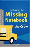 The Case of the Missing Notebook: Featuring the Crew