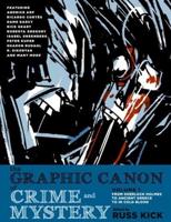 The Graphic Canon of Crime & Mystery. Volume 1 From Sherlock Holmes to A Clockwork Orange to Jo Nesbø