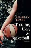 Trouthe, Lies, & Basketball