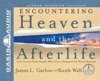 Encountering Heaven and the Afterlife (Library Edition)