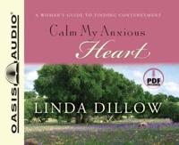 Calm My Anxious Heart (Library Edition)