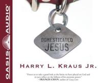 Domesticated Jesus (Library Edition)