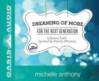 Dreaming of More for the Next Generation (Library Edition)