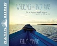 Wherever the River Runs (Library Edition)