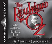 The Real Wizard of Oz (Library Edition)
