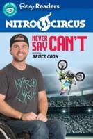 Nitro Circus. Never Say You Can't