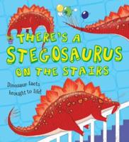 There's a Stegosaurus on the Stairs