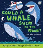 Could a Whale Swim to the Moon?