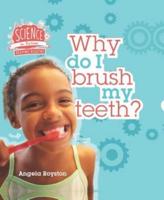 Why Do I Brush My Teeth?