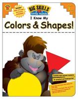 I Know My Colors & Shapes!, Grades Preschool - K