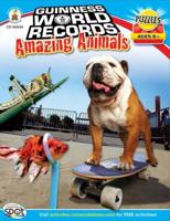 Guinness World Records¬ Amazing Animals, Grades 3 - 5