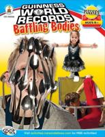 Guinness World Records¬ Baffling Bodies, Grades 3 - 5