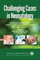 Challenging Cases in Neonatology