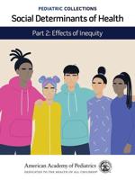 Social Determinants of Health. Part 2 Effects of Inequity