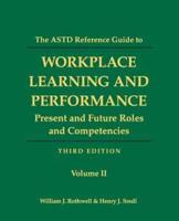 The ASTD Reference Guide to Workplace and Performance