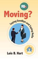 Moving? Saying Goodbye and Saying Hello