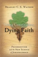 Living Constitution, Dying Faith