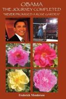 Obama the Journey Completed - Never Promised a Rose Garden