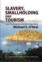 Slavery, Smallholding and Tourism