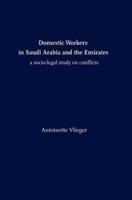 Domestic Workers in Saudi Arabia and the Emirates: A Socio-legal Study on Conflicts