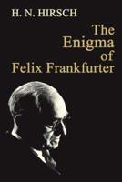 The Enigma of Felix Frankfurter