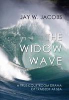 The Widow Wave: A True Courtroom Drama of Tragedy at Sea