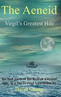 The Aeneid: Virgil's Greatest Hits