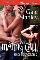 Mating Call [Black Wolf Gorge 2] (Siren Publishing Menage Amour)