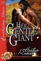 Her Gentle Giant [Divine Creek Ranch 2] [The Heather Rainier Collection] (Siren Publishing Everlasting Classic)