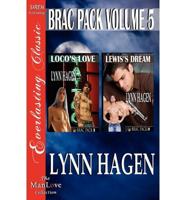 Brac Pack, Volume 5 [Loco's Love: Lewis's Dream] [The Lynn Hagen Collection] (Siren Publishing Everlasting Classic Manlove)