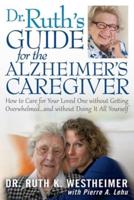 Dr. Ruth's Guide for the Alzheimer's Caregiver
