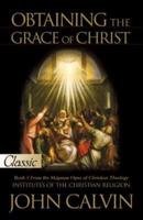 Obtaining the Grace of Christ. Book Third