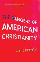 The Dangers of American Christianity