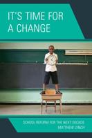 It's Time for a Change: School Reform for the Next Decade