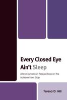 Every Closed Eye Ain't Sleep