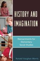 History and Imagination: Reenactments for Elementary Social Studies