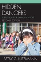 Hidden Dangers: Subtle Signs of Failing Schools, 2nd Edition