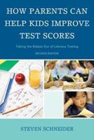 How Parents Can Help Kids Improve Test Scores: Taking the Stakes Out of Literacy Testing, 2nd Edition