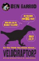 So You Think You Know About ...Velociraptor?