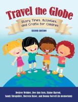 Travel the Globe: Story Times, Activities, and Crafts for Children