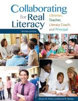 Collaborating for Real Literacy: Librarian, Teacher, Literacy Coach, and Principal