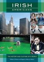 Irish Americans: The History and Culture of a People