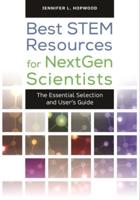Best STEM Resources for NextGen Scientists: The Essential Selection and User's Guide
