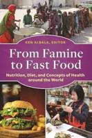 From Famine to Fast Food: Nutrition, Diet, and Concepts of Health around the World