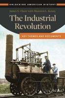 The Industrial Revolution: Key Themes and Documents