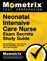 Neonatal Intensive Care Nurse Exam Secrets Study Guide