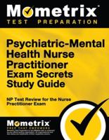 Family Psychiatric & Mental Health Nurse Practitioner Exam Secrets