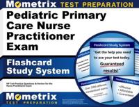 Pediatric Primary Care Nurse Practitioner Exam Flashcard Study System