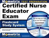 Certified Nurse Educator Exam Flashcard Study System