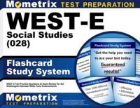 West-E Social Studies (028) Flashcard Study System